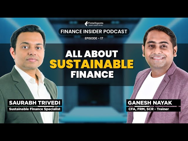 All About Sustainable Finance Ft. Saurabh Trivedi